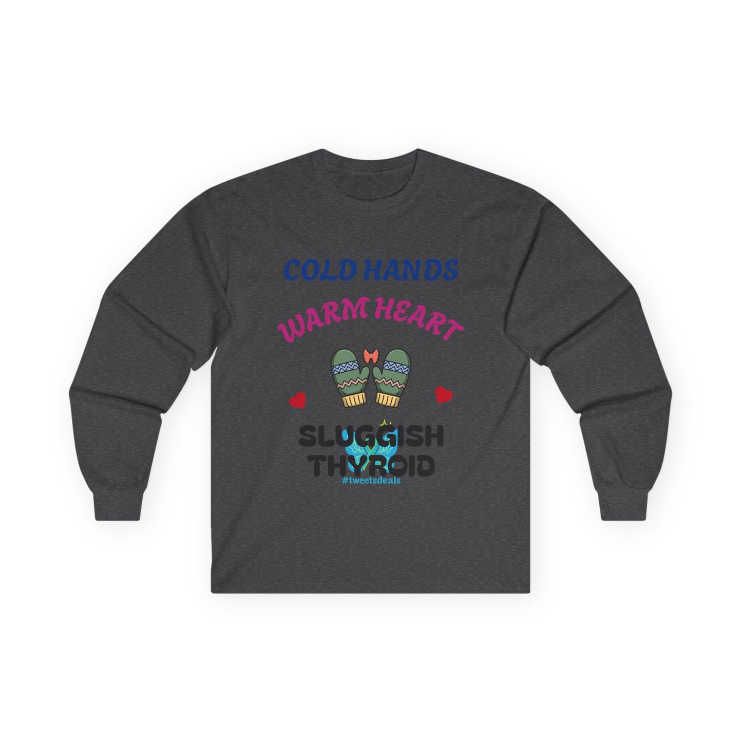 Cold Hands Warm Heart Unisex Long Sleeve Tee - Design Humorous - Laugh or Cry: I choose laugh! Funny Autoimmune Warrior, Fun apparel, unique gifts, Present, casual, soft, everyday, empower, survivor, cotton